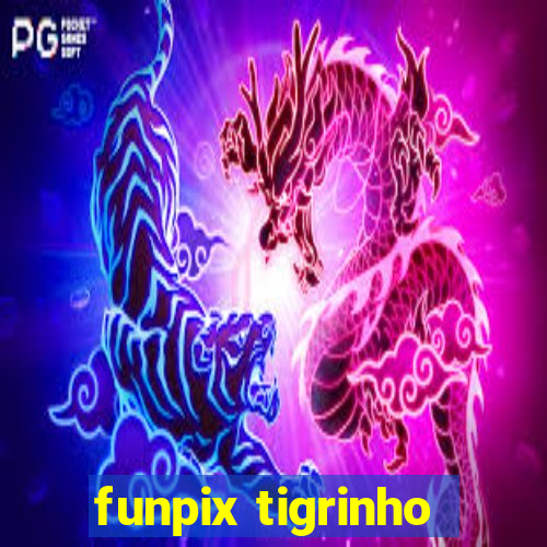 funpix tigrinho